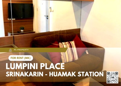คอนโดให้เช่า : ให้เช่า 🔥 Lumpini Place Srinakarin - Huamak Station 🔥 เฟอร์นิเจอร์ และ เครื่องใช้ไฟฟ้าครบ 