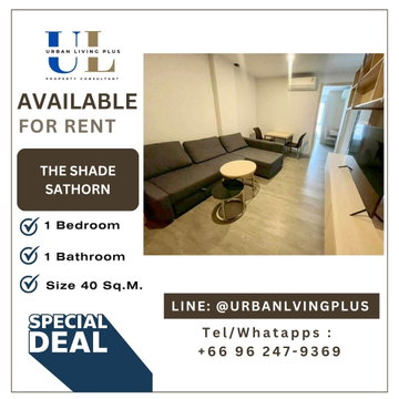 ( UL2606123 ) ✨Tel/Line 096-2479369✨ FOR RENT THE SHADE SATHORN 1 / 1 BEDROOM 1 BATHROOM Size 40 SQ.M. Rare Item