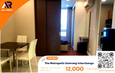 คอนโดให้เช่า : 🔥 The Metropolis Samrong Interchange ห้องสวยชั้นสูง ติด BTS เพียง 12,000 บาท ✨ 1 ห้องนอน 35 ตร.ม. ชั้น 31 วิวเมืองสวย พร้อมเข้าอยู่
