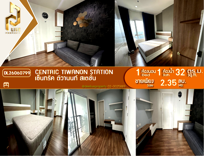 Condos for sale : DL26060799 Condo for sale, Centric Tiwanon Station near MRT ติวานนท์, ready to move in, call urgently 0653619502 LineID @952jdxxk