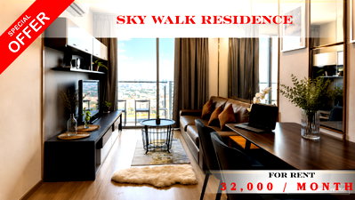 Condos for rent : 🔥 Best Value! Sky Walk Residences🚆 BTS Phakhanong(@rent2022) 1 Bedroom | BTS Phra Khanong | Only 32,000 THB/Month🔖code:A11280