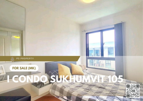 Urgent Sale 🔥 I CONDO Sukhumvit 105 🔥 Fully furnished and equipped with appliances; near BTS Bearing.