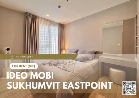 ให้เช่า 🔥 IDEO Mobi Sukhumvit Eastpoint 🔥 2 ห้องนอน เฟอร์นิเจอร์ และ เครื่องใช้ไฟฟ้าครบ ใกล้ BTS บางนา