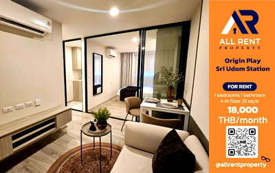 Condos for rent : 🔥 Origin Play Sri Udom Station - Only 18,000 THB ✨ 1 Bedroom, 25 sq.m., Ready to move in.