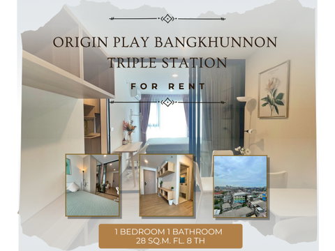💎 Special Offer for Rent Origin Play Bangkhunnon Triple Station Beautifully decorated, fully furnished, move-in ready.