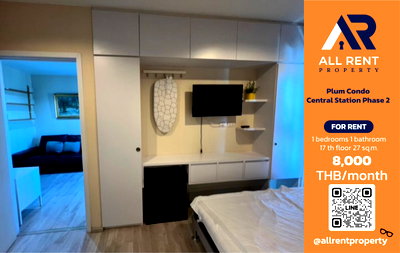 คอนโดให้เช่า : 🔥 Plum Condo Central Station Phase 2 เพียง 8,000 บาท ✨ 1 ห้องนอน 27 ตร.ม. ชั้น 17 พร้อมเข้าอยู่