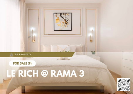 ขายด่วน 📍 Le Rich @ Rama 3 📍 ตกแต่งสวยครบ ใกล้ BTS และ BRT ช่องนนทรี