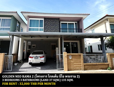 FOR RENT GOLDEN NEO RAMA 2 / 3 bedrooms 3 bathrooms / 37 Sqw. 135 Sqm. **32,000** CLOSE TO CENTRAL PLAZA MAHACHAI