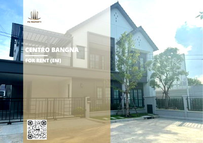 Houses for rent Samut Prakarn : Detached house for rent ✨ Centro Bangna ✨ 4 bedrooms, 5 bathrooms; fully furnished and equipped with appliances.