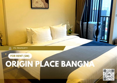 คอนโดให้เช่า : ให้เช่า ✨ Origin place bangna ✨ NEW UNIT! ห้องใหม่แกะกล่อง ไม่เคยมีผู้เช่า พร้อมเข้าอยู่