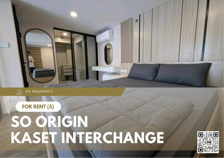 รูปภาพ For Rent 🔥 SO ORIGIN KASET INTERCHANGE 🔥 Fully furnished and equipped with appliances; near Kasetsart University BTS.