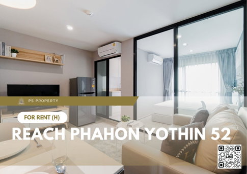 For Rent 🔥 REACH Phahon Yothin 52 🔥 Fully furnished and equipped with appliances; near BTS Saphan Mai.