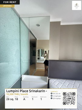 LRYZHUE4 เช่าด่วน คอนโด Lumpini Place Srinakarin - Huamark Station 26 ตร.ม. | ชั้น 18 | 1 ห้องนอน | 1 ห้องน้ำ 10,500 บาท/เดือน line id : @livinglegacy