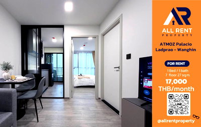 คอนโดให้เช่า : 🔥 ATMOZ Palacio Ladprao - Wanghin ห้องใหม่ ชั้น 7 เพียง 17,000 บาท/เดือน พร้อมเข้าอยู่! 🏙️✨
