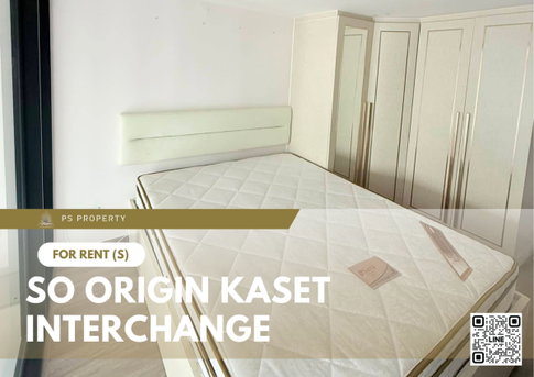 For Rent 📍 SO ORIGIN KASET INTERCHANGE 📍 Fully furnished and equipped with appliances; near Kasetsart University BTS station.