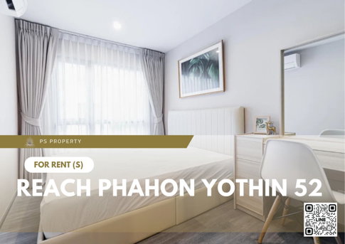 ให้เช่า 📌 REACH Phahon Yothin 52 📌 ใกล้ BTS สะพานใหม่ 🚆 ห้องสวย สไตล์มินิมอล บิ้วอิน เฟอร์นิเจอร์และเครื่องใช้ไฟฟ้าครบ 