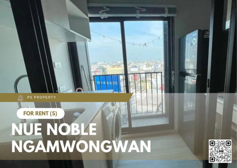 For Rent ✨ Nue Noble Ngamwongwan ✨ Fully furnished with appliances, near The Mall Ngamwongwan.