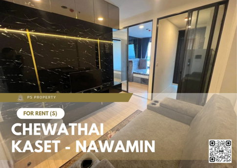 For rent 📍 Chewathai Kaset - Nawamin 📍 Fully furnished and equipped, near Central Ladprao