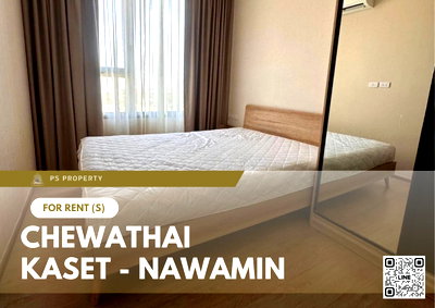 คอนโดให้เช่า : ให้เช่า 📍 Chewathai Kaset - Nawamin 📍 เฟอร์นิเจอร์ และ เครื่องใช้ไฟฟ้าครบ ใกล้ Central ลาดพร้าว