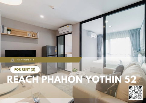 For Rent 🔥 REACH Phahon Yothin 52 🔥 Fully furnished and equipped with appliances; near BTS Saphan Mai.