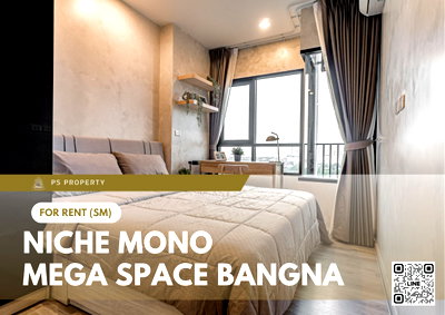 คอนโดให้เช่า : ให้เช่า 🔥 Niche MONO Mega Space Bangna 🔥 เฟอร์นิเจอร์ และ เครื่องใช้ไฟฟ้าครบ ใกล้ BTS บางนา