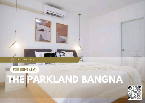 For Rent 🔥 The Parkland Bangna 🔥 2 Bedrooms, 2 Bathrooms – Fully furnished and equipped with all appliances.