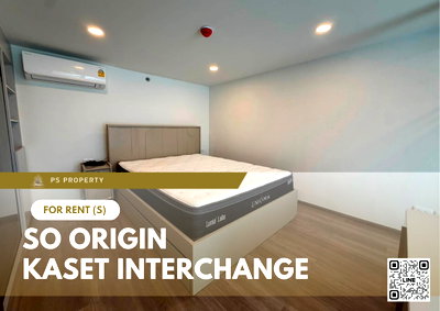 คอนโดให้เช่า : ให้เช่า 🔥 SO ORIGIN KASET INTERCHANGE 🔥 เฟอร์นิเจอร์ และ เครื่องใช้ไฟฟ้าครบ ใกล้ BTS ม.เกษตรศาสตร์