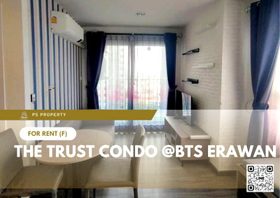 คอนโดให้เช่า : ให้เช่า 📍 The Trust Condo @BTS Erawan 📍 เฟอร์นิเจอร์ และ เครื่องใช้ไฟฟ้าครบ ใกล้ BTS เอราวัณ