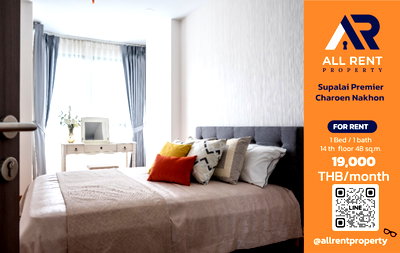 Condos for rent : 🔥 Supalai Premier Charoen Nakhon, large 1 Bedroom unit on the 14th floor, 48 sq.m., near ICONSIAM, only 19,000 THB/month! 🌆✨