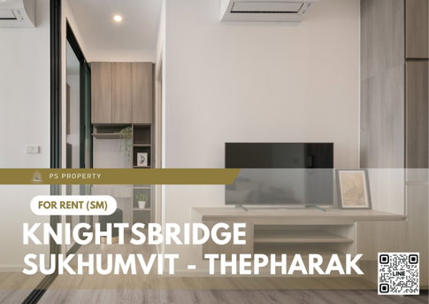 For Rent 🔥 Knightsbridge Sukhumvit - Thepharak 🔥 Fully furnished and equipped with appliances; near MRT Thipphawan.