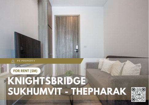 For Rent ✨ Knightsbridge Sukhumvit - Thepharak ✨ Fully furnished and equipped with appliances; near MRT Thipphawan.