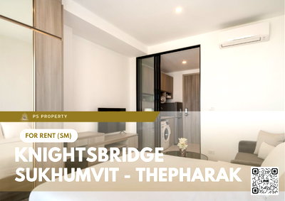 คอนโดให้เช่า : ให้เช่า 📍 Knightsbridge Sukhumvit - Thepharak 📍 ใกล้ MRT ทิพวัล เฟอร์นิเจอร์ และ เครื่องใช้ไฟฟ้าครบ 