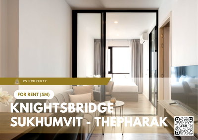 คอนโดให้เช่า : ให้เช่า 🔥 Knightsbridge Sukhumvit - Thepharak 🔥 เฟอร์นิเจอร์ และ เครื่องใช้ไฟฟ้าครบ ใกล้ MRT ทิพวัล