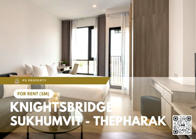 คอนโดให้เช่า : ให้เช่า ✨ Knightsbridge Sukhumvit - Thepharak ✨ เฟอร์นิเจอร์ และ เครื่องใช้ไฟฟ้าครบ ใกล้ MRT ทิพวัล