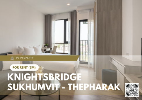 ให้เช่า ✨ Knightsbridge Sukhumvit - Thepharak ✨ เฟอร์นิเจอร์ และ เครื่องใช้ไฟฟ้าครบ ใกล้ MRT ทิพวัล