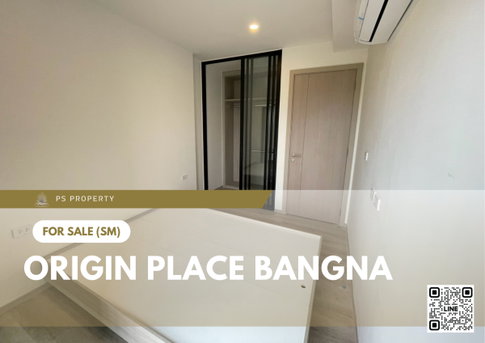 Urgent Sale 🔥 Origin Place Bangna 🔥 Convenient location near MRT Si Iam and Mega Bangna.