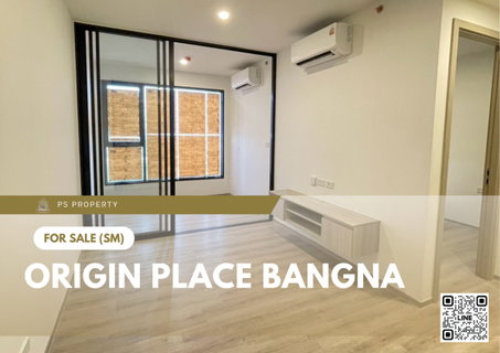 ขายด่วน ✨ Origin place bangna ✨ เดินทางสะดวก ใกล้ MRT ศรีเอี่ยม และ Mega Bangna