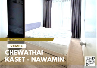 คอนโดให้เช่า : ให้เช่า 🔥 Chewathai Kaset - Nawamin 🔥 เฟอร์นิเจอร์ และ เครื่องใช้ไฟฟ้าครบ ใกล้ ม.เกษตรศาตร์บางเขน