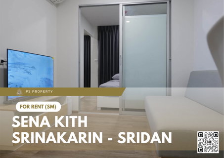 รูปภาพ For Rent 🔥 Sena Kith Srinakarin - Sridan 🔥 Fully furnished and equipped with appliances; close to MRT.