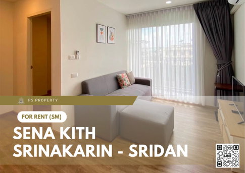 For Rent 🔥 Sena Kith Srinakarin - Sridan 🔥 2 Bedrooms – Fully Furnished and Equipped with Appliances