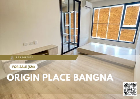 Urgent Sale ✨ Origin Place Bangna ✨ Convenient location near MRT Si Iam and Mega Bangna.