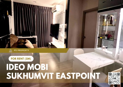 คอนโดให้เช่า : ให้เช่า ✨ IDEO Mobi Sukhumvit Eastpoint ✨ เฟอร์นิเจอร์ และ เครื่องใช้ไฟฟ้าครบ ใกล้ BTS บางนา   