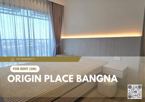 ให้เช่า ✨ Origin place bangna ✨ เฟอร์นิเจอร์ และ เครื่องใช้ไฟฟ้าครบ ใกล้ MRT ศรีเอี่ยม
