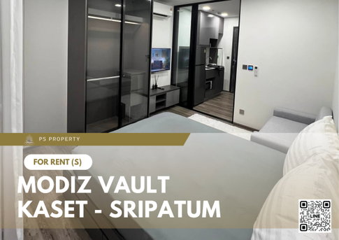 For Rent ✨ MODIZ VAULT Kaset - Sripatum ✨ Fully furnished and equipped with appliances; right next to Kasetsart University.