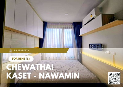 คอนโดให้เช่า : ให้เช่า 🔥 Chewathai Kaset - Nawamin 🔥 เฟอร์นิเจอร์ และ เครื่องใช้ไฟฟ้าครบ ใกล้ ม.เกษตรศาตร์บางเขน