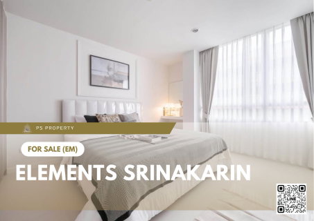 Urgent Sale 📍 Elements Srinakarin 📍 2 bedrooms, fully furnished and equipped with appliances; near Seacon Square.