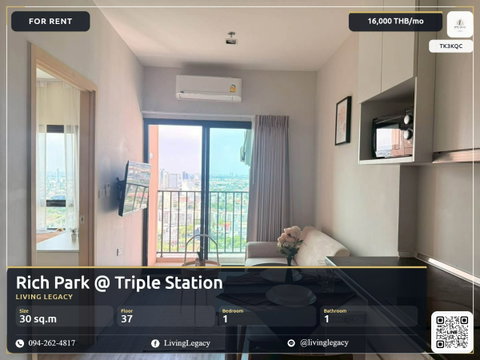 TK3KQC Rent Now | High-floor Condo at Rich Park @ Triple Station | 1 Bed / 1 Bath | 16,000 THB/mo | LINE: @livinglegacy