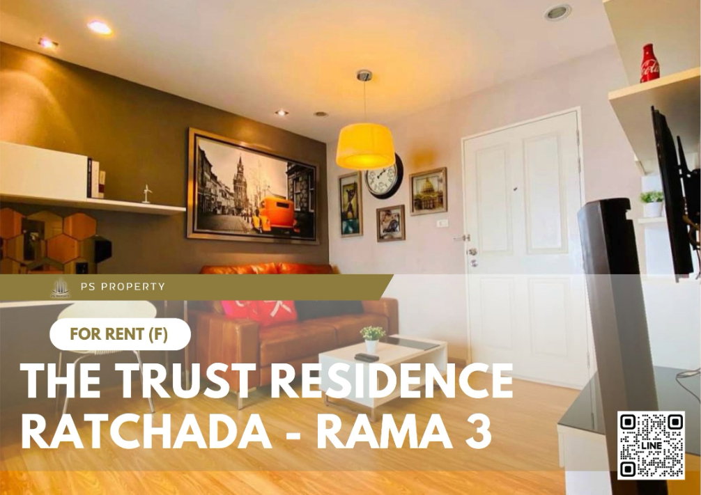 ให้เช่า 📍 The Trust Residence Ratchada - Rama 3 📍 เฟอร์นิเจอร์ และ เครื่องใช้ไฟฟ้าครบ ใกล้ BTS สุรศักดิ์