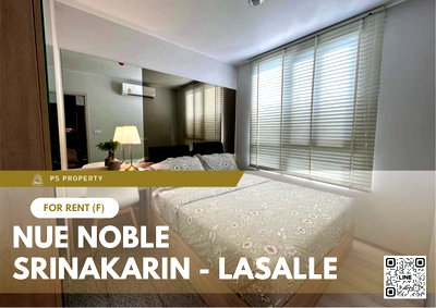 คอนโดให้เช่า : ให้เช่า ✨ Nue Noble Srinakarin - Lasalle ✨ เฟอร์นิเจอร์ และ เครื่องใช้ไฟฟ้าครบ ใกล้ MRT ศรีลาซาล