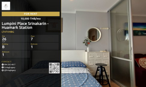 LT47VHBG เช่าด่วน! คอนโด Lumpini Place Srinakarin - Huamark Station | 1 นอน 26 ตร.ม. | ใกล้ BTS ห้วยขวาง 82 ม. | 10,000 บาท/เดือน